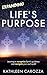 Expanding Life's Purpose: Learning to recognize Spirit's guidance and navigate your soul's path