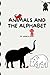 Animals and The Alphabet: A...