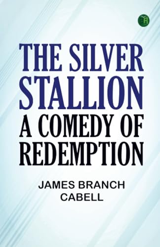 The Silver Stallion: A Comedy of Redemption