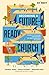 Becoming a Future-Ready Chu...