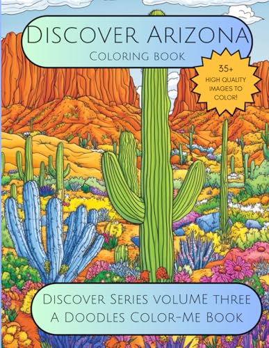 Discover Arizona - A Doodles Color-Me Book: Discover Series Volume Three (Doodles Color-Me Books Discover Series)