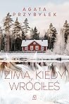 Zima, kiedy wróciłeś