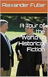A Tour of the World of Historical Fiction A Tour of the World of Historical Fiction