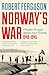 Norway's War: A People’s Struggle Against Nazi Tyranny, 1940–45