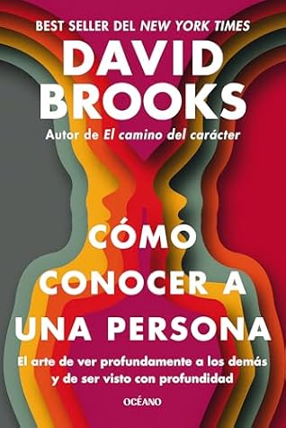 Cómo conocer a una persona: El arte de ver profundamente a los demás y de ser visto con profundidad (Para estar bien) (Spanish Edition)