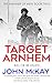 Target Arnhem (The Manner o...