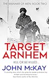 Target Arnhem (The Manner of Men Book 2)