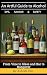 An Artful Guide to Alcohol:...