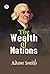 An Inquiry into the Nature and Causes of the Wealth of Nations