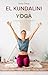 EL KUNDALINI YOGA by Kiran Desai