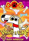 Dog Wants A Bone:...