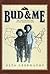BUD & ME THE TRUE ADVENTURES OF THE ABERNATHY BOYS by Alta Abernathy