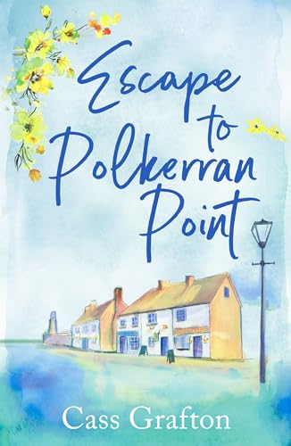 Escape to Polkerran Point (The Little Cornish Cove)