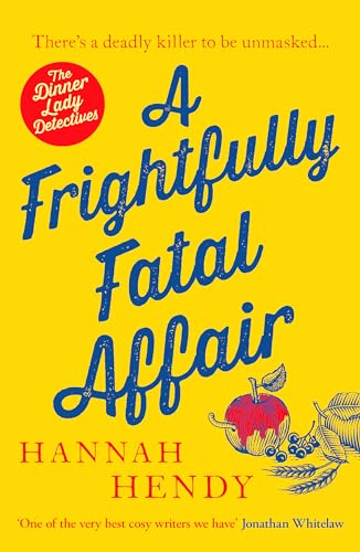 A Frightfully Fatal Affair (The Dinner Lady Detectives)