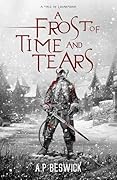 A Frost Of Time And Tears: A Dark, Festive Retelling (The Levanthria Series)