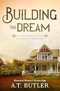 Building the Dream: Historical Women's Fiction Saga of the Frontier