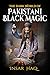 The Dark World of Pakistani Black Magic by Insar Haq