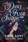 A Dance of Flame and Shadow : Fantasy Romance (Embers of Destiny Book 1) Book cover for A Dance of Flame and Shadow : Fantasy Romance (Embers of Destiny Book 1)