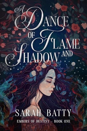 A Dance of Flame and Shadow : Fantasy Romance (Embers of Destiny Book 1)