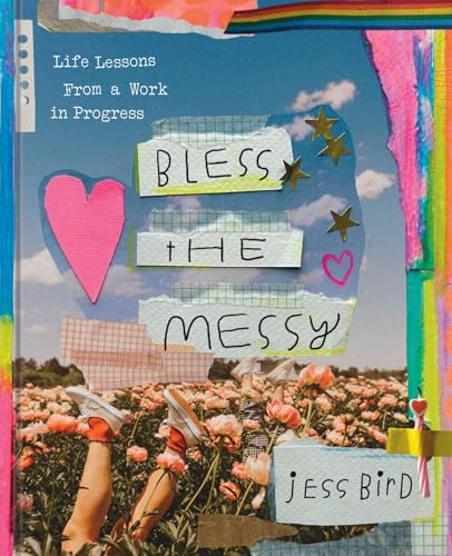 Bless the Messy: Life Lessons from a Work in Progress (Hardcover)
