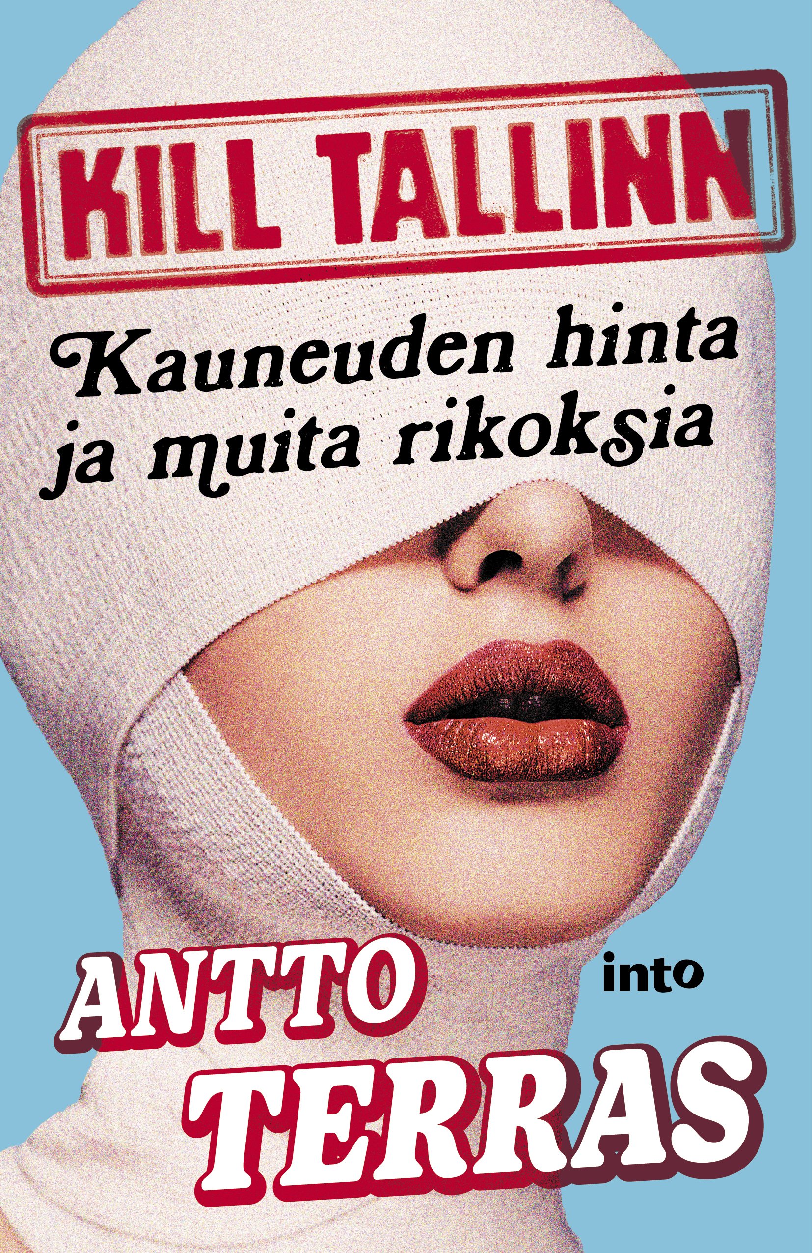 Kill Tallinn - Kauneuden hinta ja muita rikoksia (Paperback)