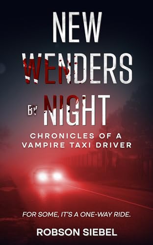 New Wenders by Night: Chronicles of a Vampire Taxi Driver (Kindle Edition)