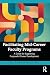 Facilitating Mid-Career Faculty Programs: A Guide for Supporting Purposeful Career Development