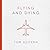 Flying and Dying