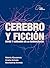 Cerebro y ficción: Mitos y verdades en la neurociencia (Spanish Edition)