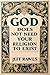 God Does Not Need Your Reli...