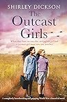 The Outcast Girls by Shirley  Dickson