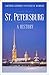 St Petersburg: A History
