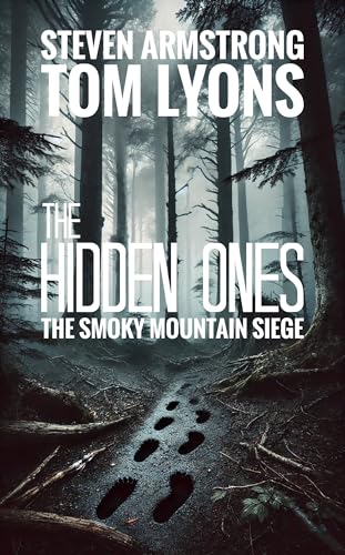 The Smoky Mountain Siege: A Bigfoot Thriller (The Hidden Ones)
