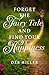 Forget the Fairy Tale and Find Your Happiness by Deb  Miller