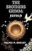 The Brothers Grimm: Retold:...