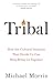 Tribal by Michael Morris Tribal by Michael Morris