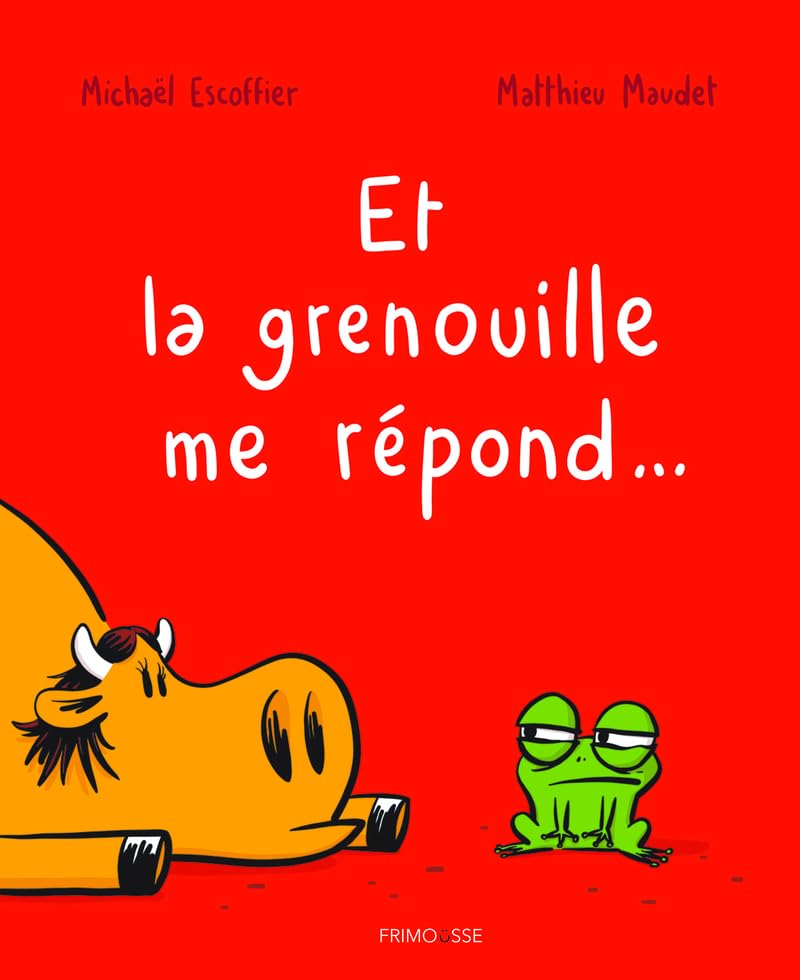 Et la grenouille me répond... (Hardcover)