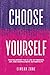 Choose Yourself: Your Bluep...