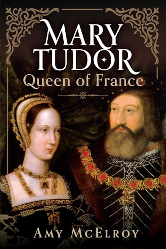 Mary Tudor: Queen of France (Hardcover)