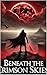 BENEATH THE CRIMSON SKIES