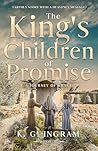 The King's Children of Promise A Journey of Grace: Earthly Story with a Heavenly Message