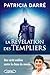 La Révélation des Templiers - La Nouveauté 2024 de l'autrice ... by Patricia Darré