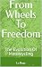 From Wheels To Freedom by Lu Bega
