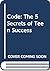 Code: The 5 Secrets of Teen Success