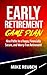 Early Retirement Game Plan:...