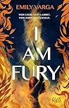 I Am Fury by Emily  Varga