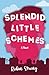 Splendid Little Schemes by Robin Strong