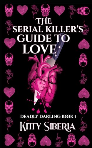 The Serial Killers Guide to Love (Deadly Darling)