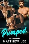 Pumped: A Hot Wif...