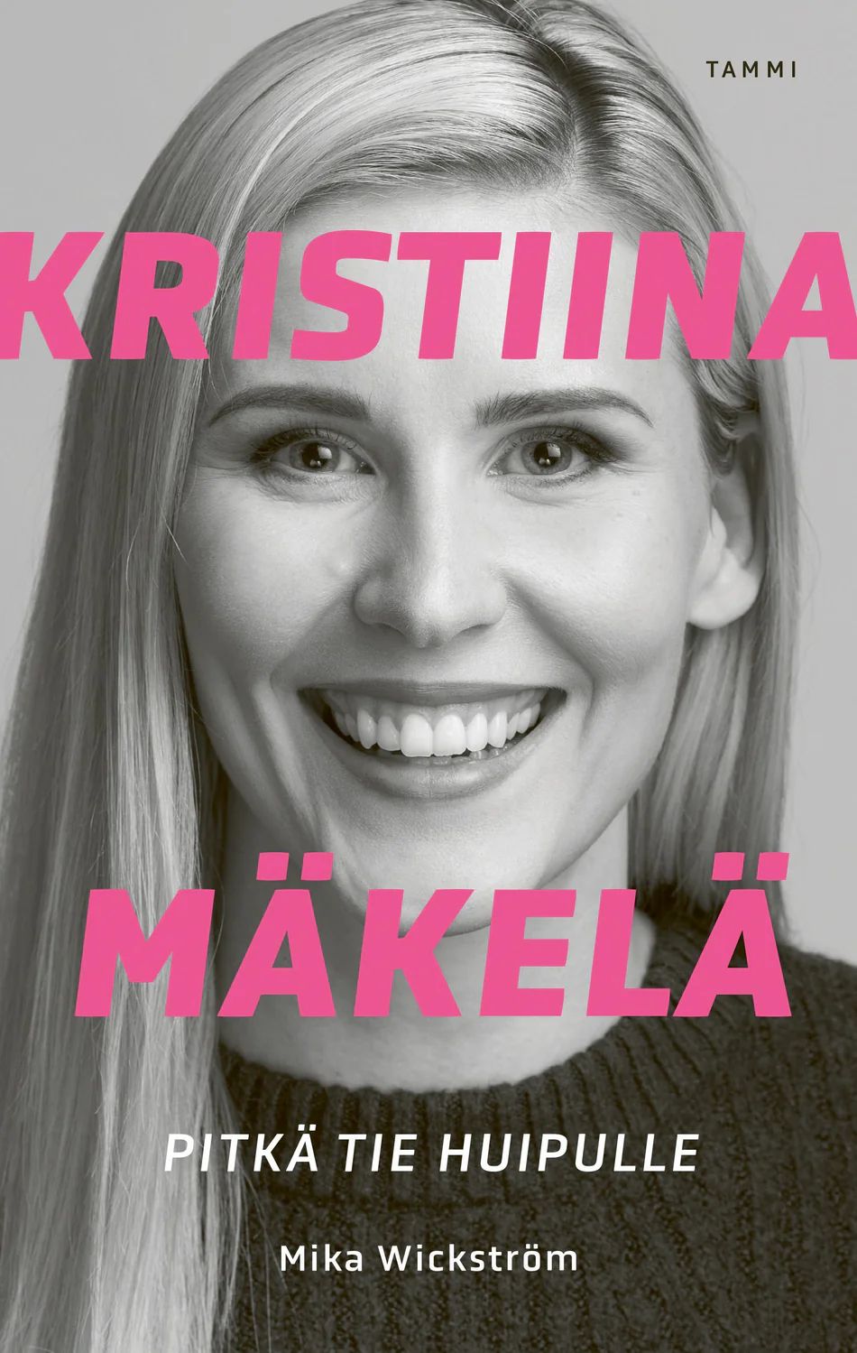Kristiina Mäkelä - Pitkä tie huipulle (Hardcover)